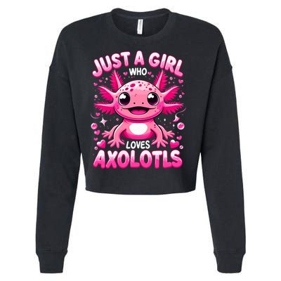 Axolotl Just A Girl Who Loves Axolotls  Cropped Pullover Crew