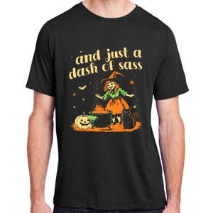 And Just A Dash Of Sass Baby Halloween Witch Adult ChromaSoft Performance T-Shirt