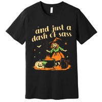 And Just A Dash Of Sass Baby Halloween Witch Premium T-Shirt