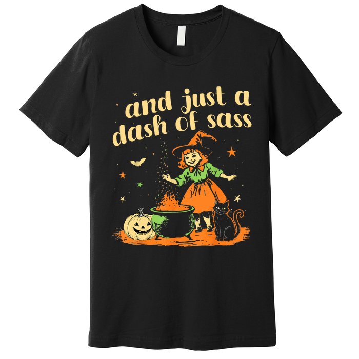 And Just A Dash Of Sass Baby Halloween Witch Premium T-Shirt