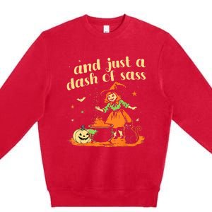 And Just A Dash Of Sass Baby Halloween Witch Premium Crewneck Sweatshirt