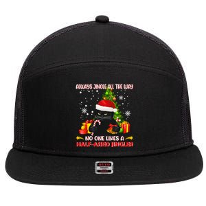 Always Jingle All The Way No One Likes Half Assed Jingle Meaningful Gift 7 Panel Mesh Trucker Snapback Hat