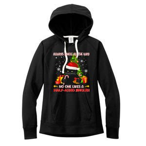 Always Jingle All The Way No One Likes Half Assed Jingle Meaningful Gift Women's Fleece Hoodie