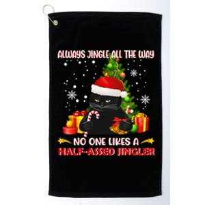 Always Jingle All The Way No One Likes Half Assed Jingle Meaningful Gift Platinum Collection Golf Towel