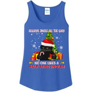 Always Jingle All The Way No One Likes Half Assed Jingle Meaningful Gift Ladies Essential Tank