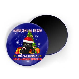 Always Jingle All The Way No One Likes Half Assed Jingle Meaningful Gift Magnet