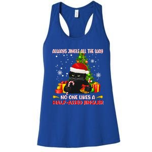 Always Jingle All The Way No One Likes Half Assed Jingle Meaningful Gift Women's Racerback Tank