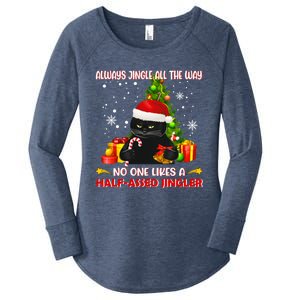 Always Jingle All The Way No One Likes Half Assed Jingle Meaningful Gift Women's Perfect Tri Tunic Long Sleeve Shirt