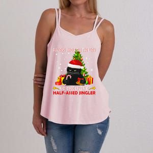 Always Jingle All The Way No One Likes Half Assed Jingle Meaningful Gift Women's Strappy Tank