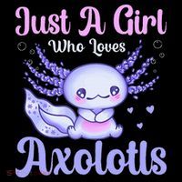 Axolotl Just a Girl Who Loves Axolotls Backpack