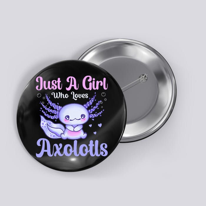 Axolotl Just a Girl Who Loves Axolotls Button