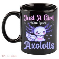 Axolotl Just a Girl Who Loves Axolotls 11oz C Handle Ceramic Mug