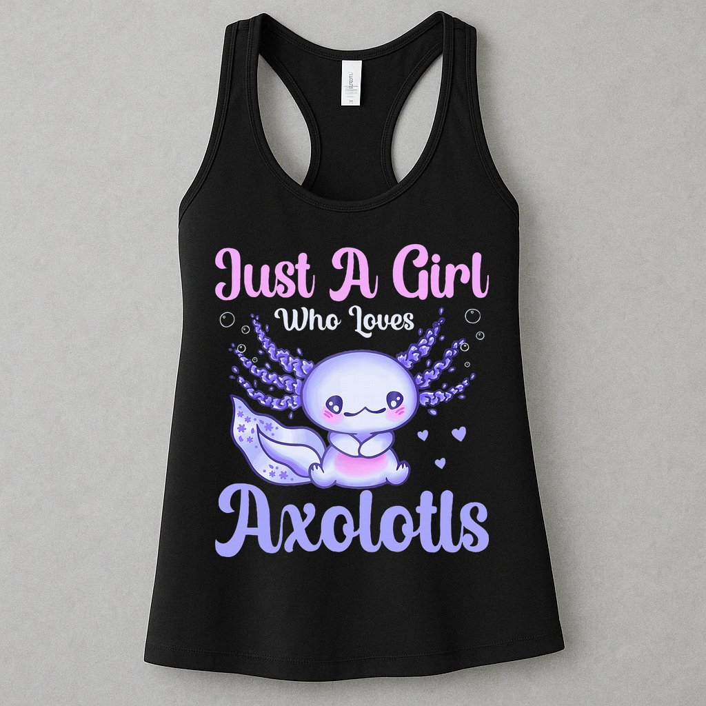 Axolotl Just a Girl Who Loves Axolotls Womens Tank Top