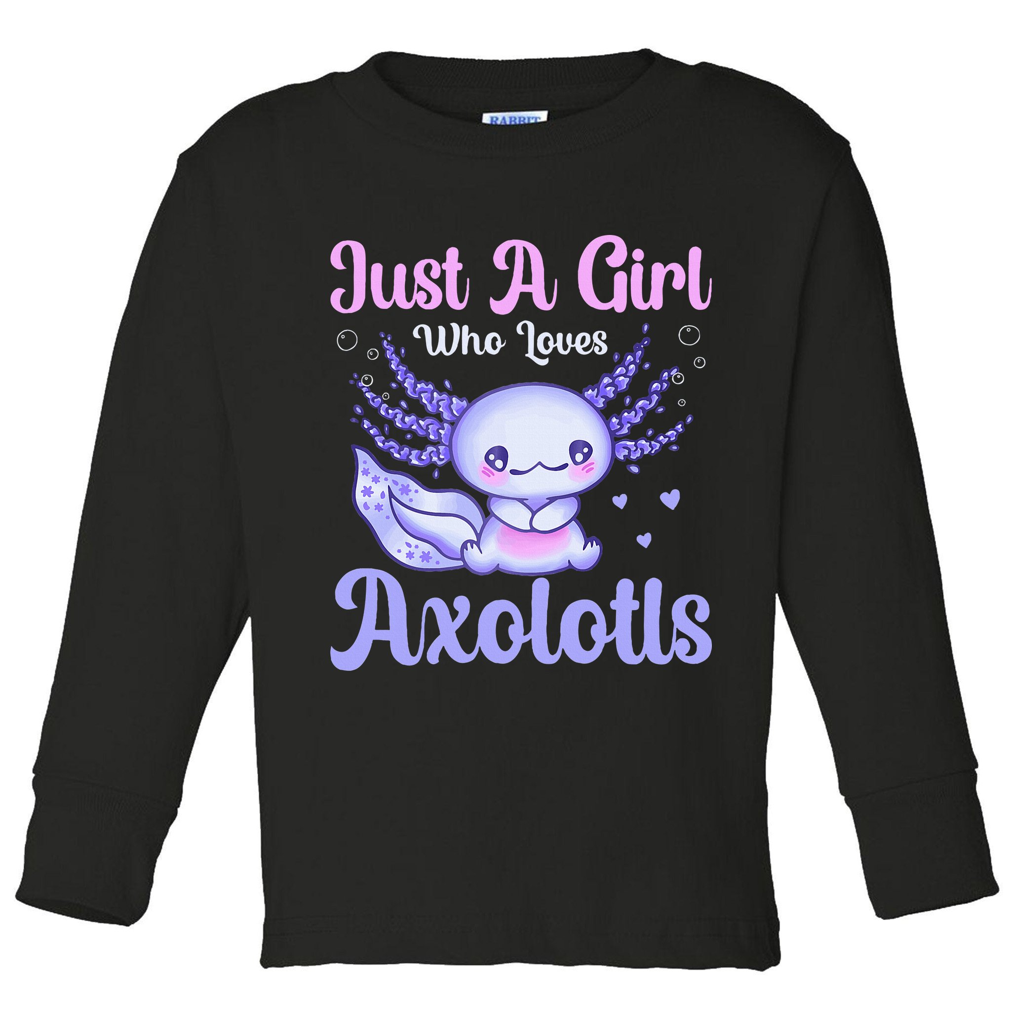 Axolotl Just a Girl Who Loves Axolotls Toddler Long Sleeve Shirt