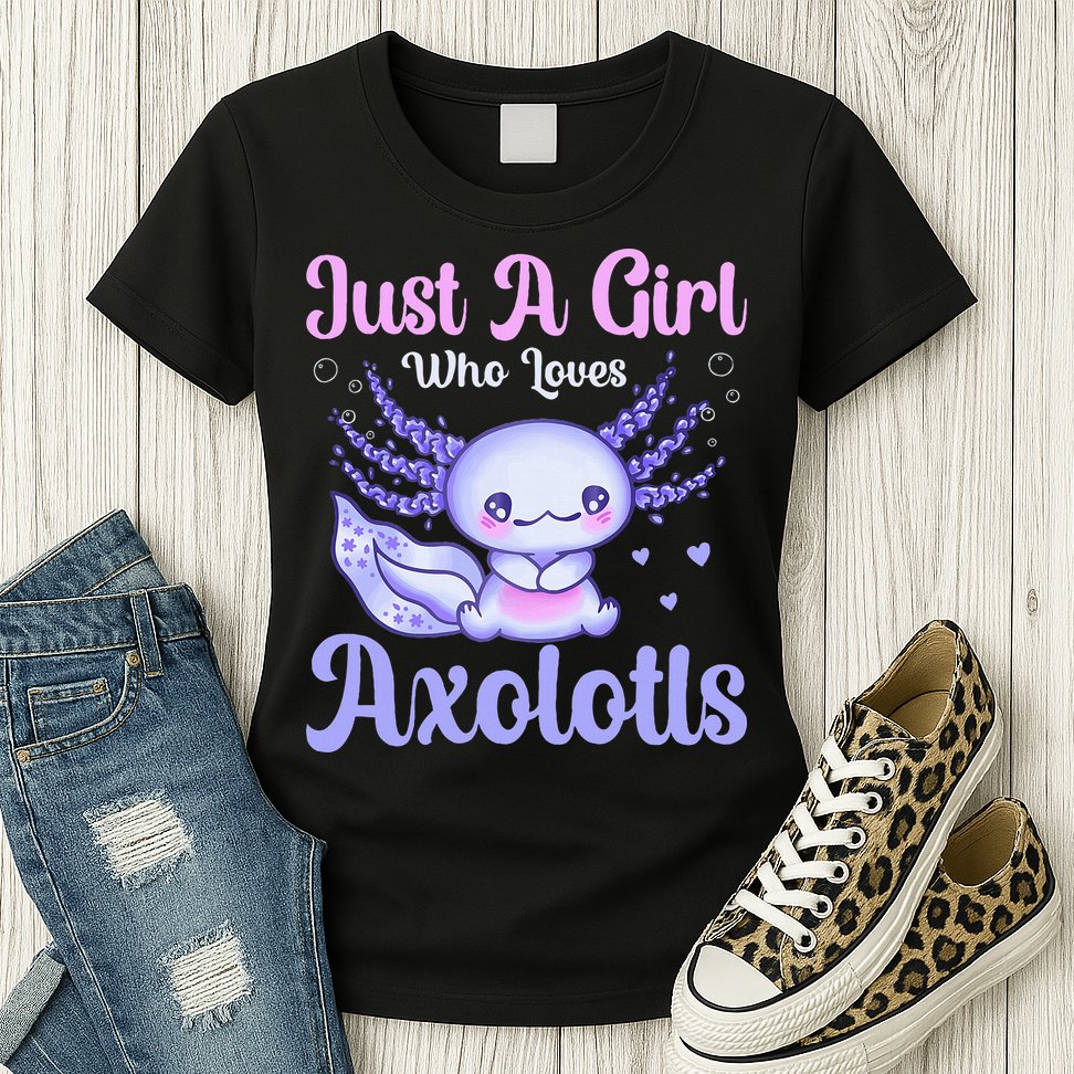 Axolotl Just a Girl Who Loves Axolotls Womens T-Shirt
