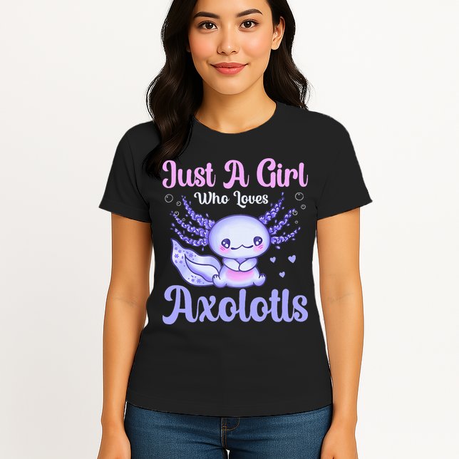 Axolotl Just a Girl Who Loves Axolotls Womens T-Shirt