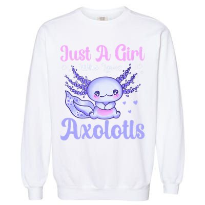 Axolotl Just a Girl Who Loves Axolotls Garment-Dyed Sweatshirt