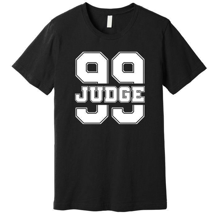 Judge All Rise 99 Premium T-Shirt