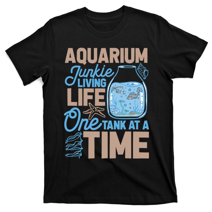 Aquarium Junkie And Fishkeeping Lover Fish Tank Aquarium T-Shirt