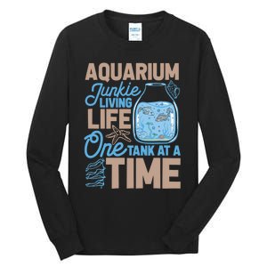 Aquarium Junkie And Fishkeeping Lover Fish Tank Aquarium Tall Long Sleeve T-Shirt