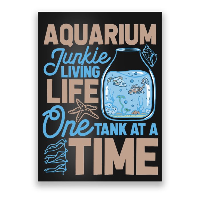 Aquarium Junkie And Fishkeeping Lover Fish Tank Aquarium Poster