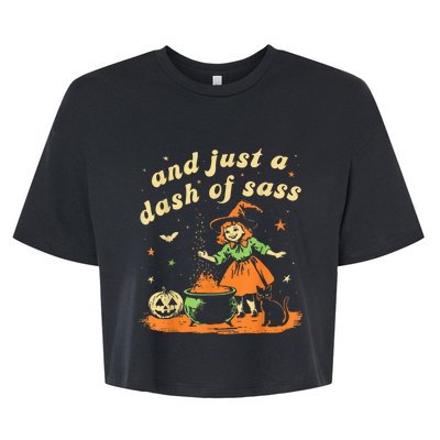 And Just A Dash Of Sass Baby Halloween Witch Happy Halloween Bella+Canvas Jersey Crop Tee