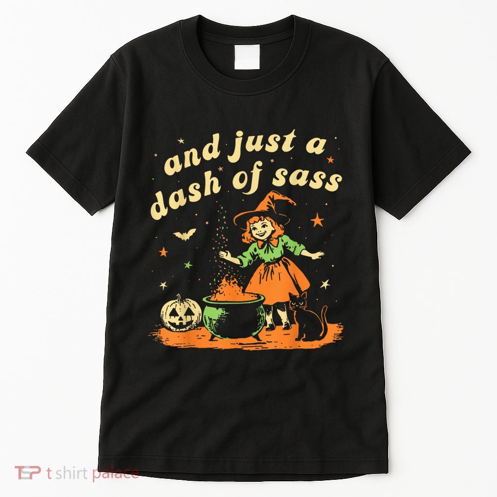 And Just A Dash Of Sass Baby Halloween Witch Happy Halloween Tall T-Shirt