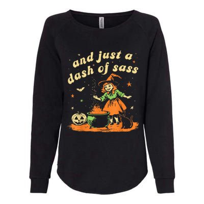 And Just A Dash Of Sass Baby Halloween Witch Happy Halloween Womens California Wash Sweatshirt