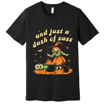 And Just A Dash Of Sass Baby Halloween Witch Happy Halloween Premium T-Shirt