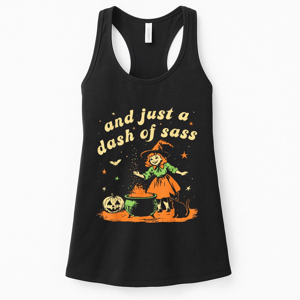 And Just A Dash Of Sass Baby Halloween Witch Happy Halloween Womens Tank Top