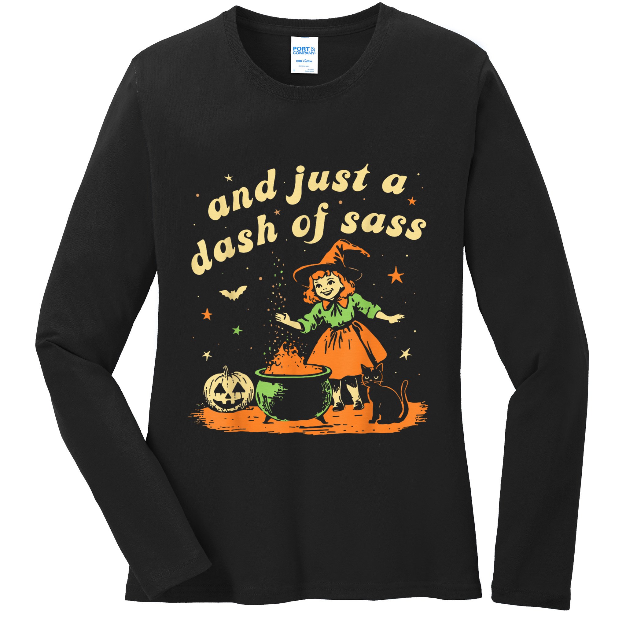 And Just A Dash Of Sass Baby Halloween Witch Happy Halloween Ladies Long Sleeve Shirt