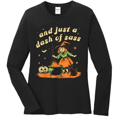 And Just A Dash Of Sass Baby Halloween Witch Happy Halloween Ladies Long Sleeve Shirt