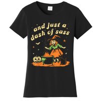 And Just A Dash Of Sass Baby Halloween Witch Happy Halloween Women's T-Shirt