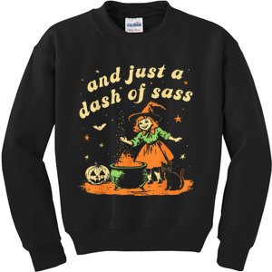 And Just A Dash Of Sass Baby Halloween Witch Happy Halloween Kids Sweatshirt