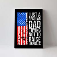 Antiliberal Just A Regular Dad Trying Not To Raise Liberals Canvas