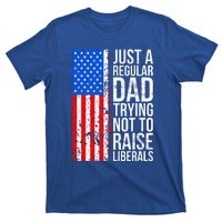 Antiliberal Just A Regular Dad Trying Not To Raise Liberals T-Shirt