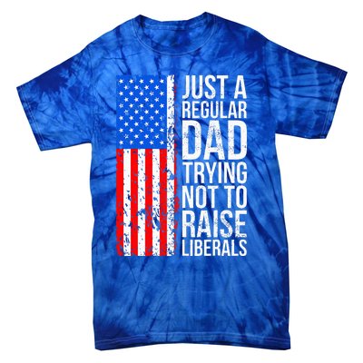 Antiliberal Just A Regular Dad Trying Not To Raise Liberals Tie-Dye T-Shirt