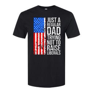 Antiliberal Just A Regular Dad Trying Not To Raise Liberals Softstyle CVC T-Shirt