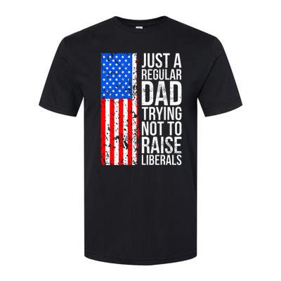 Antiliberal Just A Regular Dad Trying Not To Raise Liberals Softstyle CVC T-Shirt