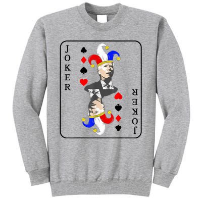 Anti Joe Biden Funny Biden Joker Playing Card Tall Sweatshirt