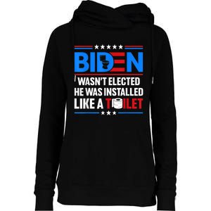 Anti Joe Biden Wasnt Elected He Was Installed Like A Toilet Womens Funnel Neck Pullover Hood