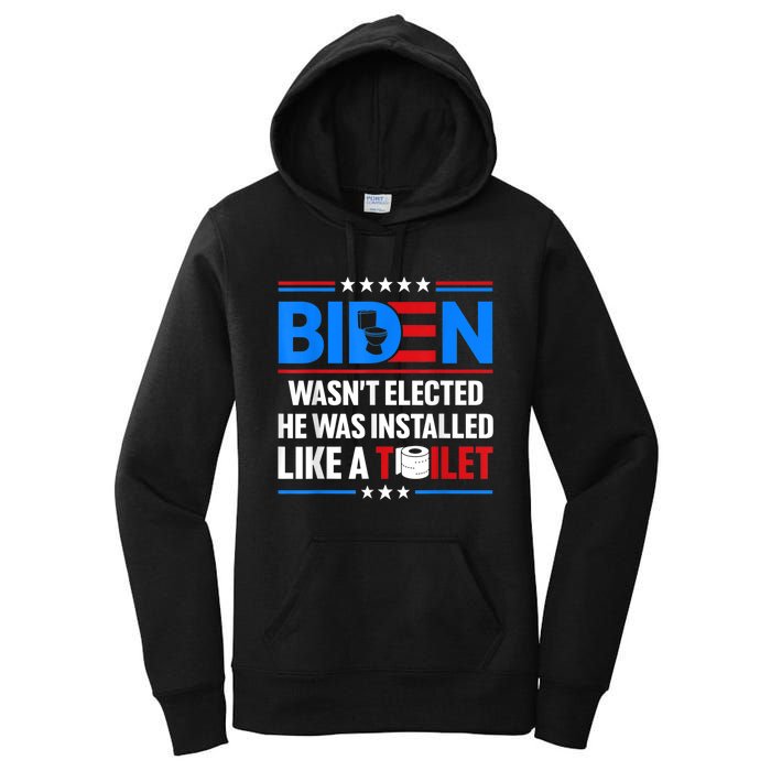 Anti Joe Biden Wasnt Elected He Was Installed Like A Toilet Women's Pullover Hoodie