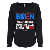 Anti Joe Biden Wasnt Elected He Was Installed Like A Toilet Womens California Wash Sweatshirt