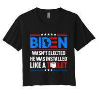 Anti Joe Biden Wasnt Elected He Was Installed Like A Toilet Women's Crop Top Tee