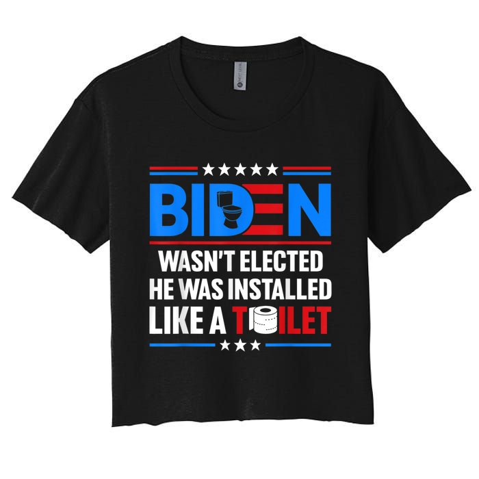 Anti Joe Biden Wasnt Elected He Was Installed Like A Toilet Women's Crop Top Tee