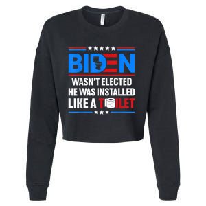 Anti Joe Biden Wasnt Elected He Was Installed Like A Toilet Cropped Pullover Crew