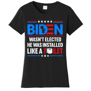 Anti Joe Biden Wasnt Elected He Was Installed Like A Toilet Women's T-Shirt