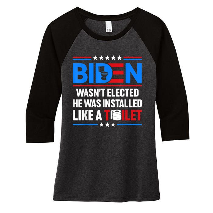 Anti Joe Biden Wasnt Elected He Was Installed Like A Toilet Women's Tri-Blend 3/4-Sleeve Raglan Shirt