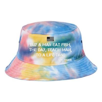 Anti Joe Biden Quote Buy A Man Eat Fish Tie Dye Newport Bucket Hat