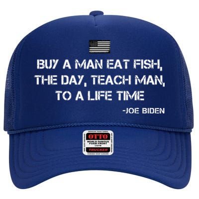 Anti Joe Biden Quote Buy A Man Eat Fish High Crown Mesh Back Trucker Hat